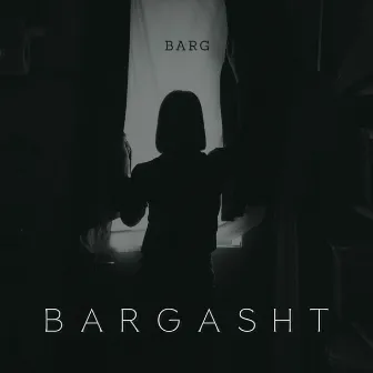 BARGASHT by Barg