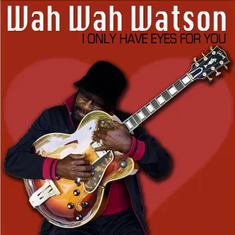 I Only Have Eyes for You (Radio Version) by Wah Wah Watson