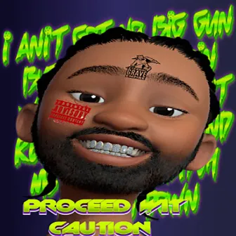 Proceed Wit Caution by Basco7hunnit