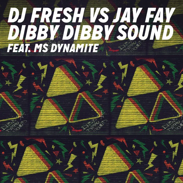 Dibby Dibby Sound (DJ Fresh vs. Jay Fay) (feat. Ms Dynamite)