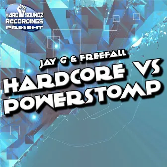 Hardcore Vs Powerstomp by JAY G