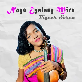 Nagu Eyalang Miru by Digeer Soren