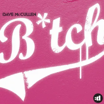 B*tch by Dave McCullen