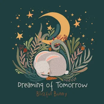 Dreaming of Tomorrow by Blissful Bunny