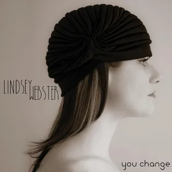 You Change by Lindsey Webster