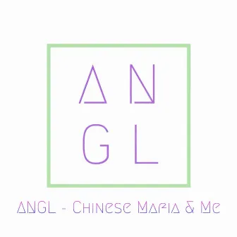 Chinese Mafia & Me by ANGL