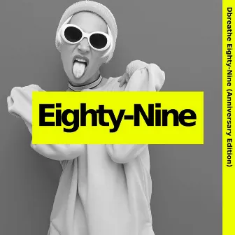 Eighty-Nine (Anniversary Edition) by Dbreathe