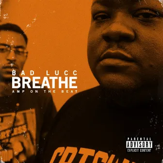 Breathe by Bad Lucc