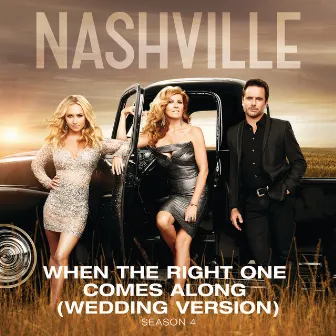 When The Right One Comes Along (Wedding Version With Strings) by Nashville Cast