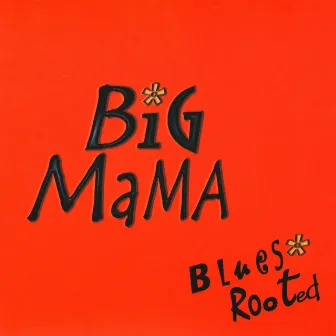 Blues Rooted by Big Mama