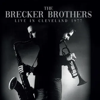 Live In Cleveland 1977 by The Brecker Brothers