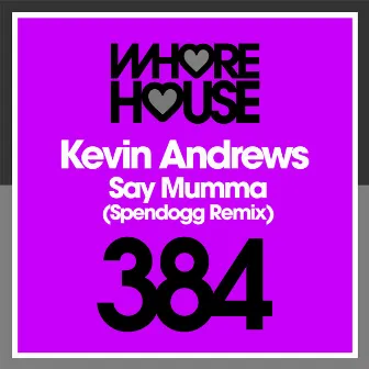 Say Mumma (Spendogg Remix) by Spendogg