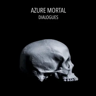 Dialogues by Azure Mortal