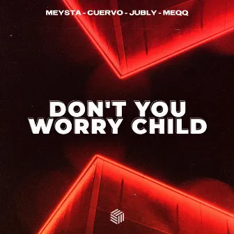 Don't You Worry Child by Jubly