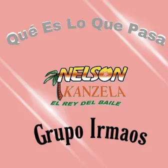 Qué Es Lo Que Pasa by Grupo Irmaos