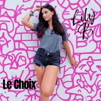 Le choix by Lily B