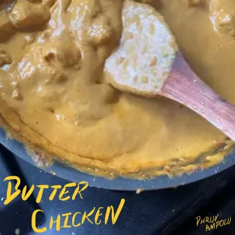 Butter Chicken by Dhruv Ampolu