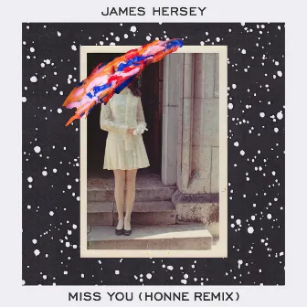 Miss You (HONNE Remix) by James Hersey