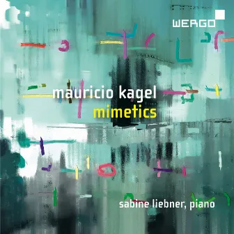 Kagel: Mimetics by Mauricio Kagel