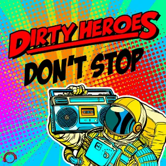 Don't Stop by Dirty Heroes