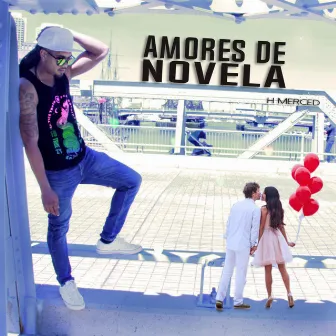 Amores de Novela by H Merced