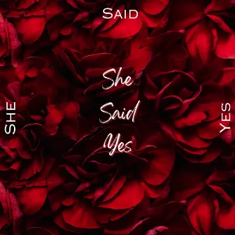 She Said Yes by Chanz