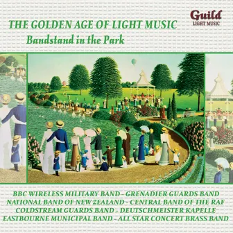 The Golden Age of Light Music: Bandstand in the Park by Julius Herrmann