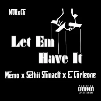 Let 'Em Have It by MemoTheMafioso