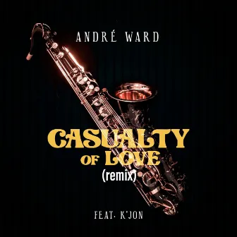 Casualty of Love (Remix) by André Ward