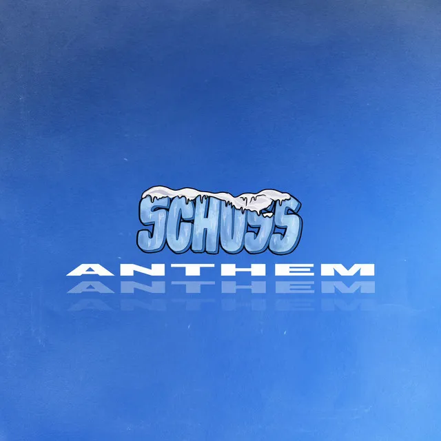 SCHUSS ANTHEM