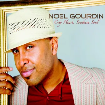 City Heart, Southern Soul by Noel Gourdin