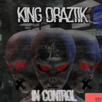 In Control by KING DRAZTIK