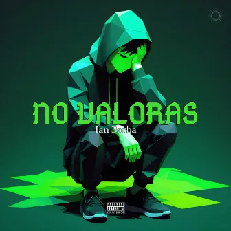 No Valoras by Ian Barba