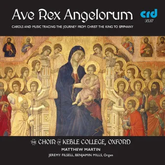 Ave Rex Angelorum: Carols and Music Tracing the Journey from Christ the King to Epiphany by Jeremy Filsell