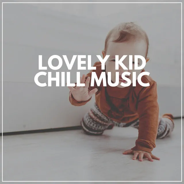 Lovely Kid Chill Music