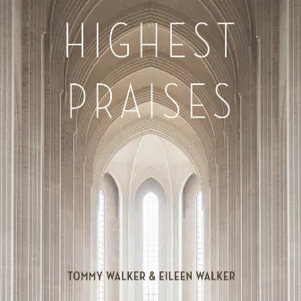 Highest Praises by Tommy Walker