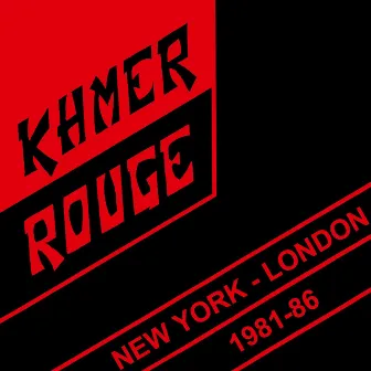 New York - London 1981-86 by Khmer Rouge