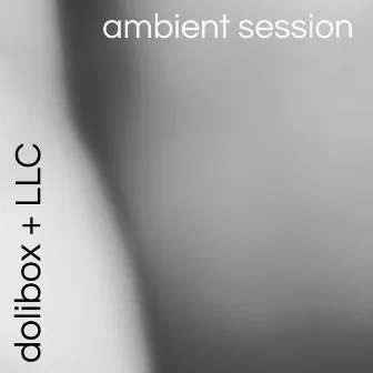 Dolibox + LLC Ambient Session by Dolibox