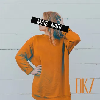 Mais Nada by DKZ