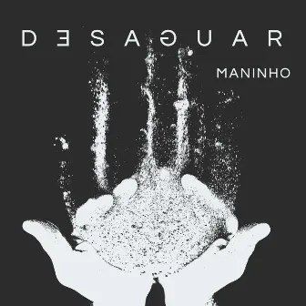 Desaguar by Maninho