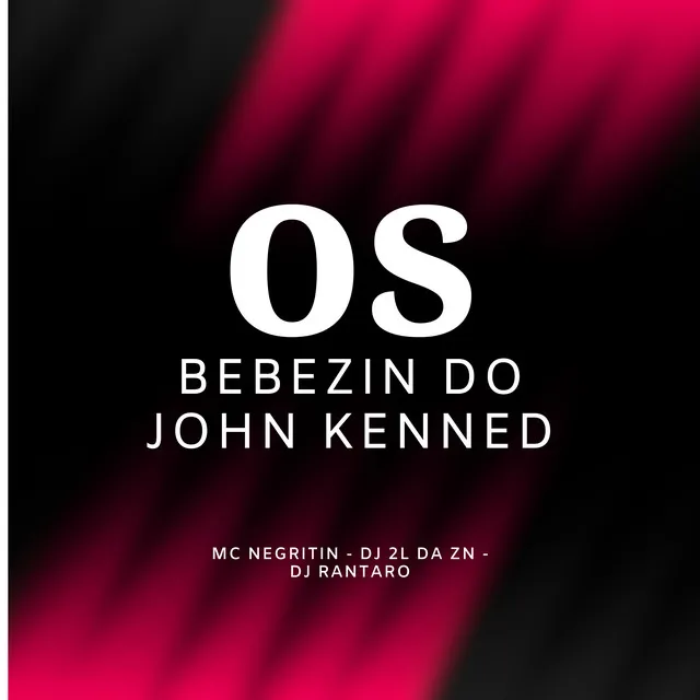 Os Bebelzin do John Kennedy