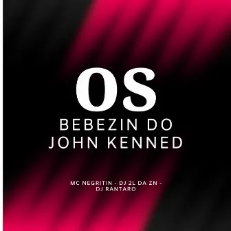 Os Bebelzin do John Kennedy by Dj Rantaro