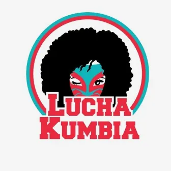 Los Luchadores Lk by Lucha Kumbia