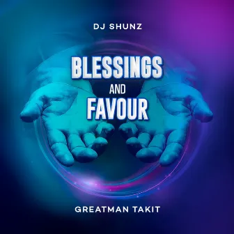 Blessings and Favour by DJ Shunz