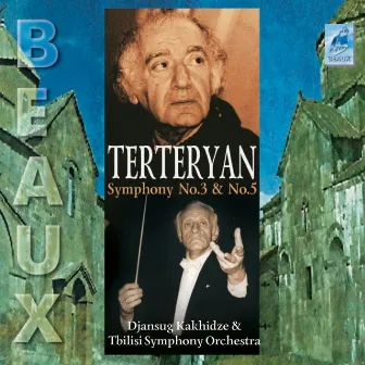 Avet Terteryan : Symphonies No.3 and No.5 by Avet Terterian