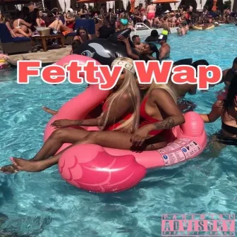 Fetty Wap by Dirt Rich