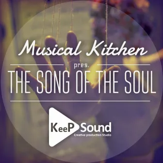 The Song Of The Soul by Musical Kitchen