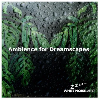 Ambience for Dreamscapes by Unknown Artist