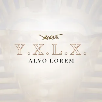 Y.X.L.X. by Alvo Lorem