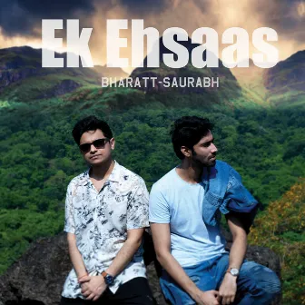 Ek Ehsaas by Bharatt-Saurabh